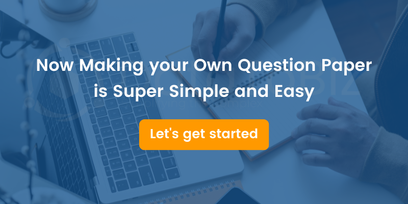 Now making your question paper is super simple and easy