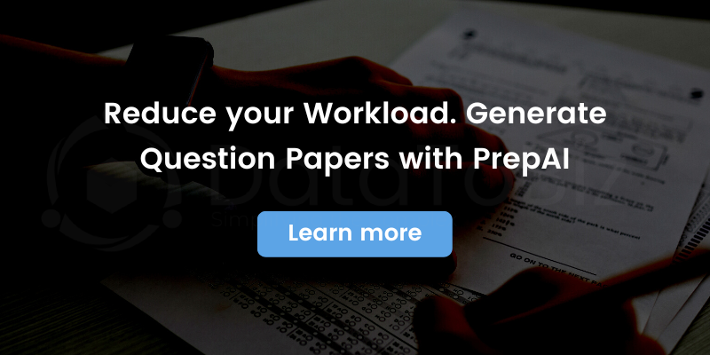 Reduce your workload. Generate question papers with PrepAI.